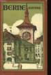 Berne, capitale de la Suisse. COLLECTIF