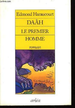 Daâh, le premier homme.. HARAUCOURT Edmond