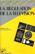 La Régulation de la Télévision. GUILLOU Bernard et PADIOLEAU Jean-Gustave