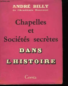 Chapelles et Sociétés secrètes dans l'Histoire.. BILLY André