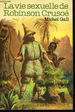 La vie sexuelle de Robinson Crusoé.. GALL Michel