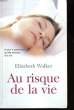 Au risque de la vie.. WALKER Elizabeth