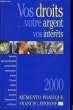 Vos droits, votre argent, vos intérêts.. COLLECTIF