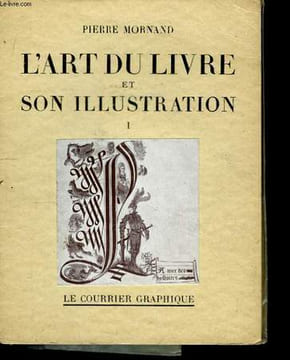 L'Art du Livre et son Illustration du XVè au XVIIIème siècle. TOME I. MORNAND Pierre