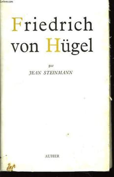 Friedrich von Hügel. STEINMANN Jean