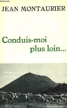 Conduis-moi plus loin .... MONTAURIER Jean
