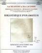 Biblioth&egrave;que d'un Amateur. Livres anciens et modernes.. BLANCHY Axel et LACOMBE Eric.