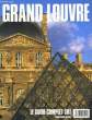 Grand Louvre. Guide complet.. CONNAISSANCE DES ARTS