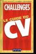 Challenges. Le Guide du CV. ROQUES Elise  et COUDURIER François