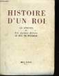 Histoire d'Un Roi. Les Mémoires de Son Altesse Royale, le Duc de Windsor.. DUC DE WINDSOR