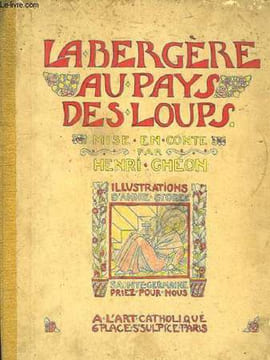 La Bergère au Pays des Loups.. GHEON Henri