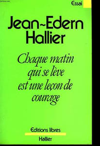 Chaque matin qui se lève est une leçon de courage.