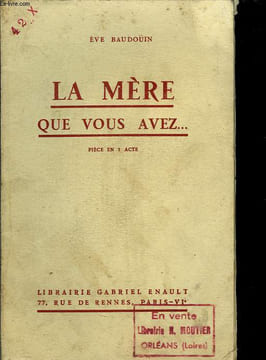 La Mère que vous avez .... BAUDOUIN Bernard