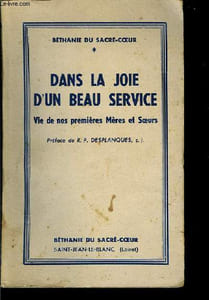 Dans la joie d'un beau service. Vie de nos premières Mères et Soeurs.