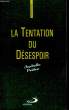 La Tentation du Désespoir.. PRETRE Isabelle