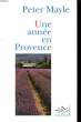 Une année en Provence.. MAYLE Peter