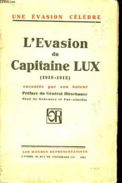 L'Evasion du Capitaine Lux. (1910 - 1912).. LUX Charles