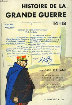 14 - 18. Histoire de la Grande Guerre. GALLAND Paul