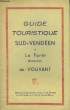 Guide Touristique Sud-Vendéen et la Forêt Domaniale de Vouvant. COLLECTIF