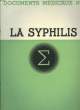 Documents Médicaux N°9 : La Syphilis.. COLLECTIF