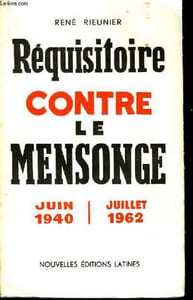 Réquisitoire contre le Mensonge. Juin 1940 - 1962