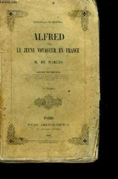 Alfred, ou le jeune voyageur en France.. MARLES DE M.