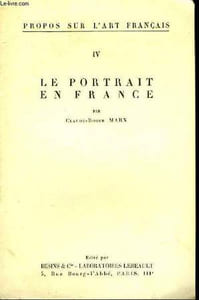 Propos sur l'Art Français. N°IV : Le portrait en France.