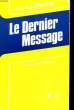 Le Dernier Message.. SERMONTE Jean-Paul