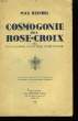 Cosmogonie des Rose-Croix, ou Philosophie Mystique Chrétienne.. HEINDEL Max