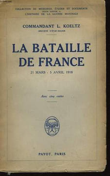 La bataille de France (21 mars - 5 avril 1918). KOELTZ L. Commandant