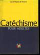 Catéchisme pour adultes.. LES EVEQUES DE FRANCE