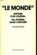 """Le Monde"". Histoire d'un journal. Un journal dans l'Histoire.". THIBAU Jacques