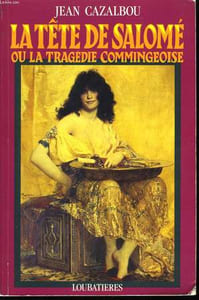 La tête de Salomé ou la tragédie commingeoise.