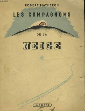 Les Compagnons de la Neige.. MATHERON Robert, avec ALBER Franz Von.