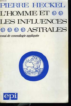 L'Homme et les influences astrales. HECKEL Pierre