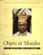 Objets et Mondes. TOME I, Fascicules 3 et 4.. MUSEUM NATIONAL D'HISTOIRE NATURELLE