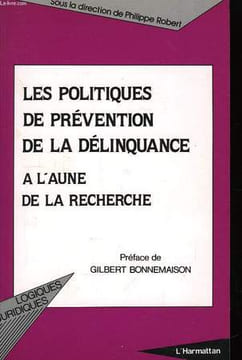 Les politiques de prévention de la délinquance, à l'aune de la recherche.. ROBERT Philippe
