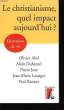 Le christianisme, quel impact aujourd'hui ?. ABEL, DUHAMEL, JOXE, LUSTIGER et RICOEUR