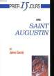 Prier 15 jours avec Saint-Augustin, ou la Voix du Coeur. GARCIA Jaime