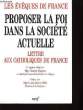 Proposer la Foi dans la Société actuelle n°III : Lettre aux catholiques de France.. DAGENS Claude Mgr