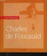 Charles de Foucauld 1858 - 1916. COLLECTIF