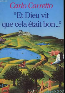 """Et Dieu vit que cela était bon ... """
