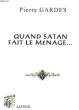Quand Satan fait le ménage .... GARDES Pierre