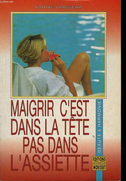 Maigrir c'est dans la tête pas dans l'assiette.. BRASSEUR Nadine
