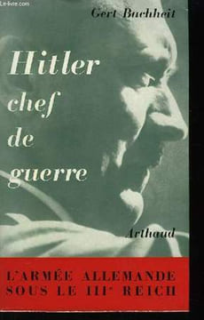 Hitler, chef de guerre. BUCHHEIT Gert