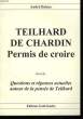 Teilhard de Chardin, Permis de Croire.. DALEUX André