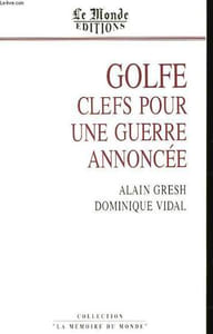 Golfe. Clefs pour une guerre annoncée.