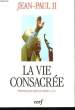 La vie, consacrée.. JEAN-PAUL II