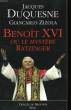 Benoit XVI, ou le mystère Ratzinger.. DUQUESNE Jacques et ZIZOLA Giancarlo