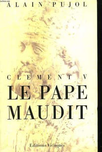 Clement V, le Pape Maudit.